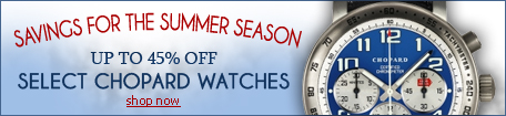 Chopard Summer Sale - Up to 45% off
